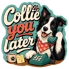 Collie You Later