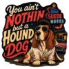 You Aint Nothin But A Hound Dog